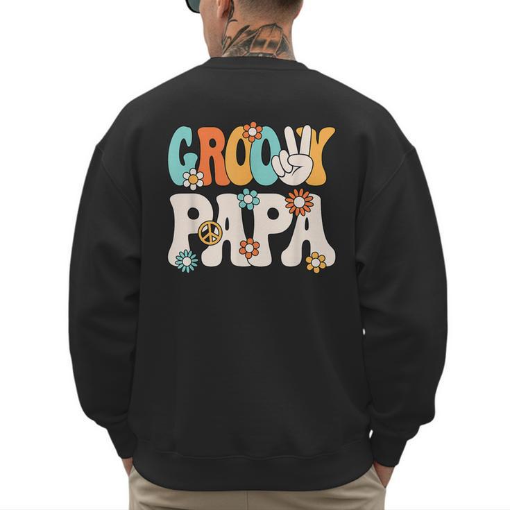 Groovy Papa Dad Retro Hippie 60s 70s Party Outfit Men Men's Sweatshirt Back Print