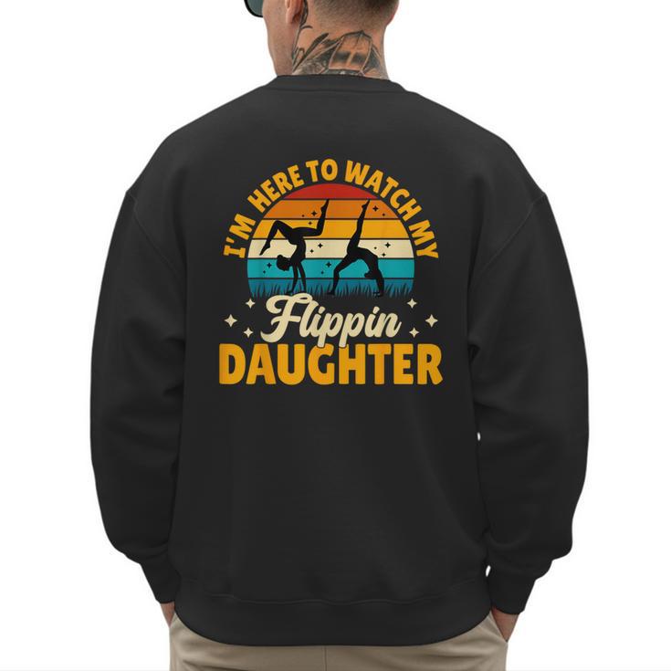 Gymnastics Mom Dad I'm Here To Watch My Flippin' Daughter Men's Sweatshirt Back Print