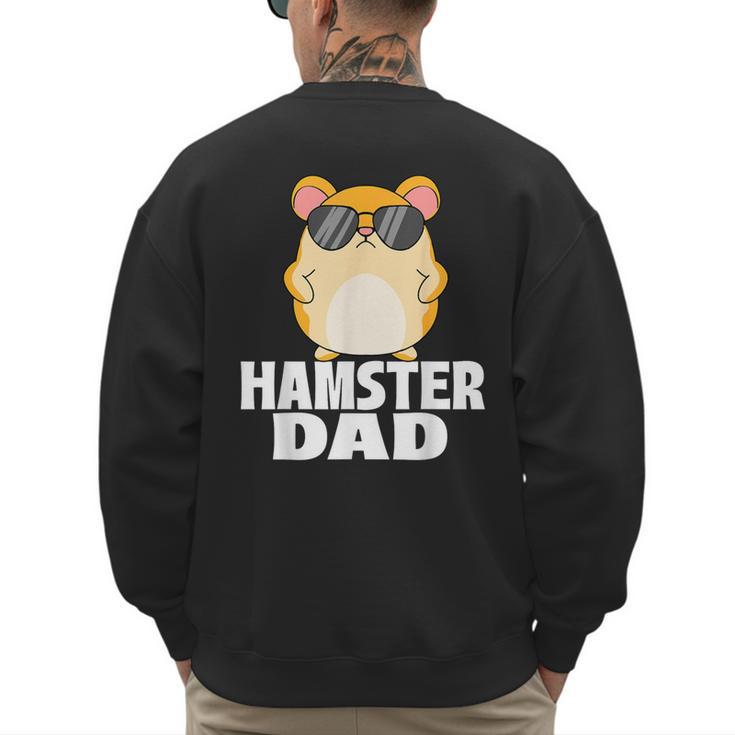 Hamster Dad Father's Day Animal Whisperer Rodent Lover Men's Sweatshirt Back Print