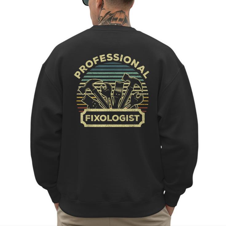 Handyman For Men Women Dad Fixologist Carpenter Tools Men's Sweatshirt Back Print