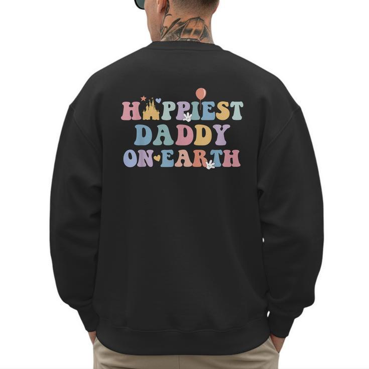 Happiest Daddy On Earth Father's Day Matching Family Trip Men's Sweatshirt Back Print