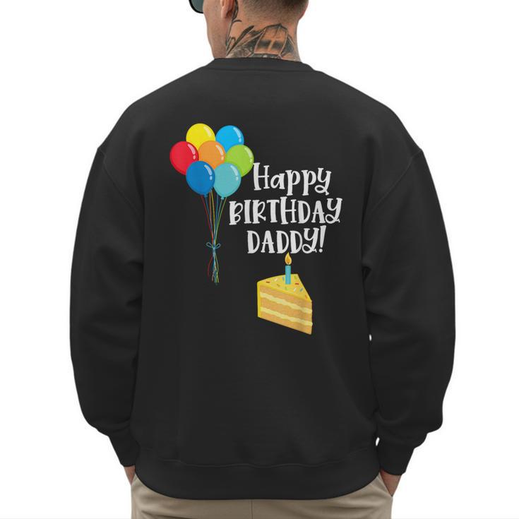 Happy Birthday Daddy Cute Toddler Dad's Birthday Party Men's Sweatshirt Back Print