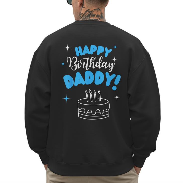 Happy Birthday Daddy Dad Birthday Bday Costume Family Party Men's Sweatshirt Back Print
