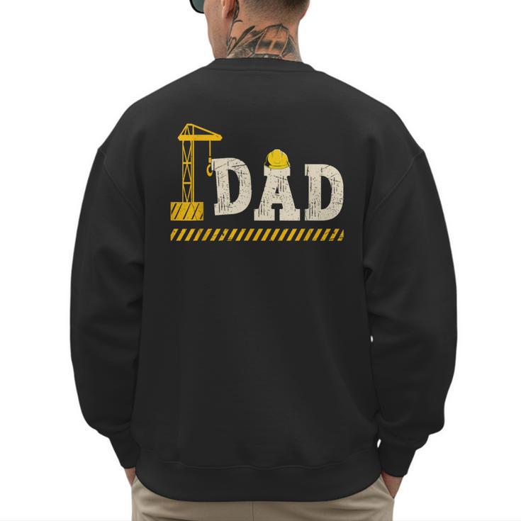 Happy Father's Day Construction For Son DAD Father's Day Men's Sweatshirt Back Print