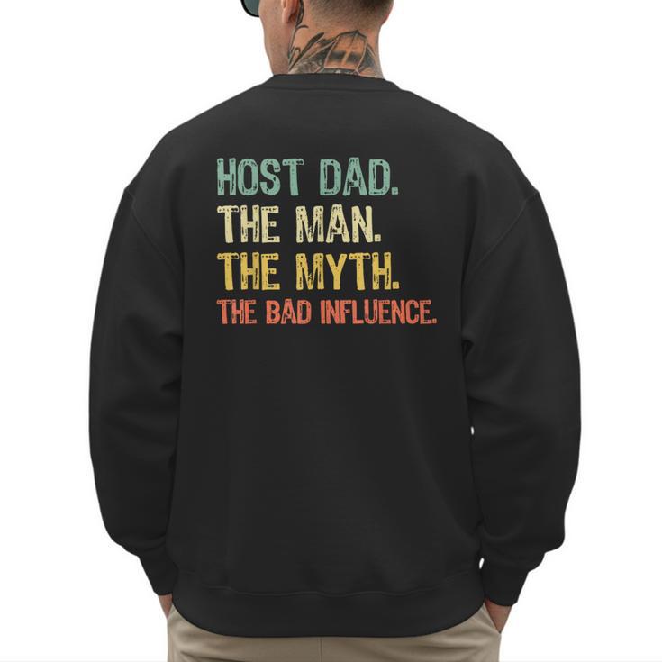 Host Dad The Man Myth The Bad Influence Retro Men's Sweatshirt Back Print