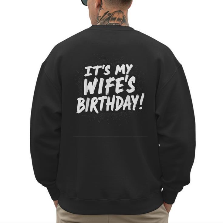 Humor Dad Husband It's My Wife's Birthday Men's Sweatshirt Back Print