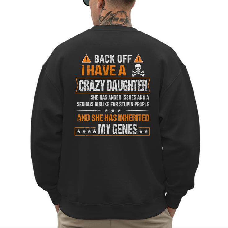 Humor Daddy Mommy Back Off I Have a Crazy Daughter Men's Sweatshirt Back Print