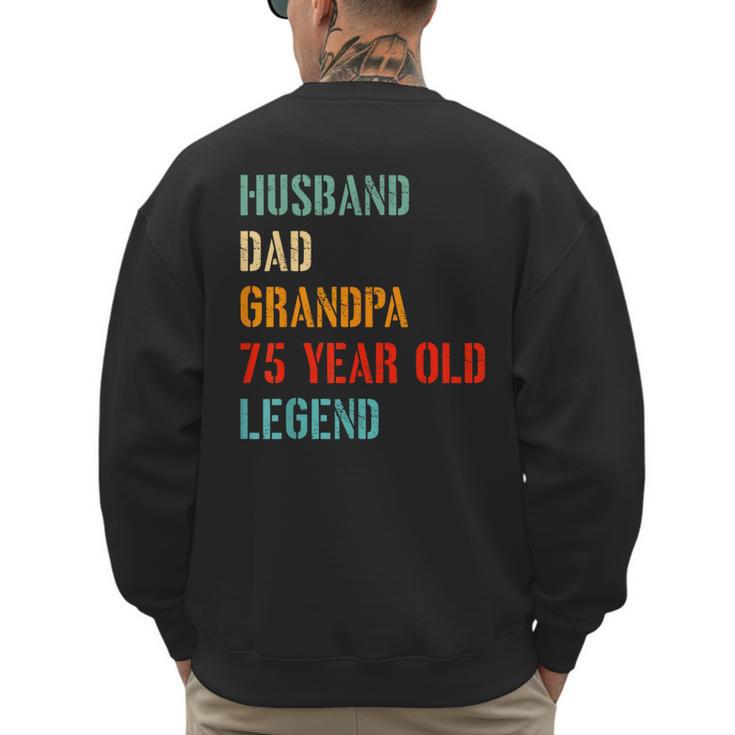 Husband Dad Grandpa 75 Year Old Legend 75th Birthday Men's Sweatshirt Back Print