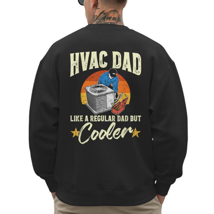HVAC Dad But Cooler HVAC Technician Father Men's Sweatshirt Back Print