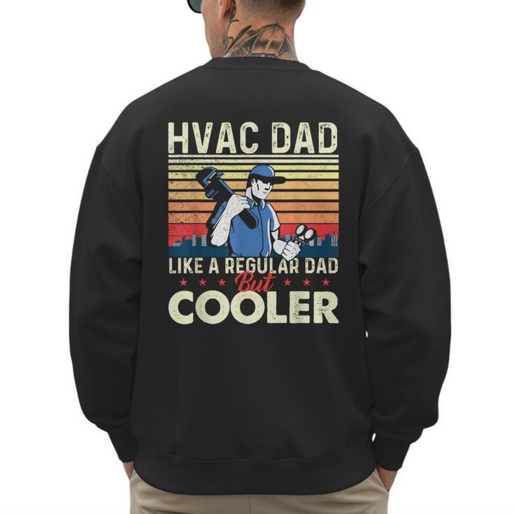 HVAC Dad Like A Regular Dad HVAC Technician AC Repairman Men's Sweatshirt Back Print