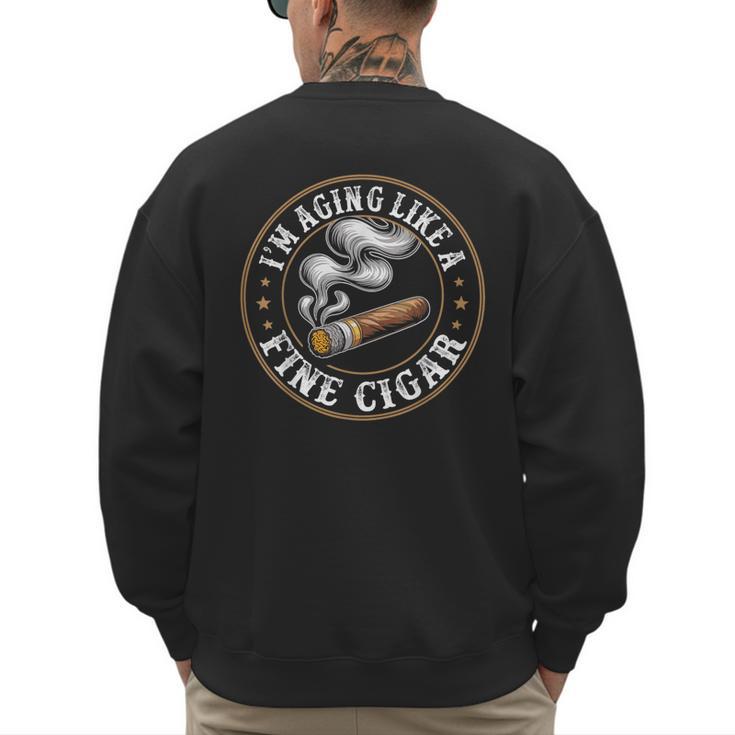 I'm Aging Like a Fine Cigar Retro Dad Father's Day Men's Sweatshirt Back Print
