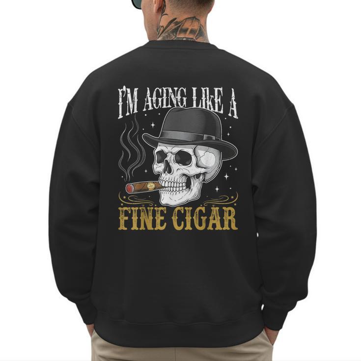 I'm Aging Like a Fine Cigar Skull Dad Retro Adult Men's Sweatshirt Back Print