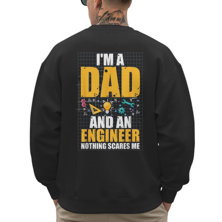 I'm A Dad And Engineer Father Day Engineering Men's Sweatshirt Back Print
