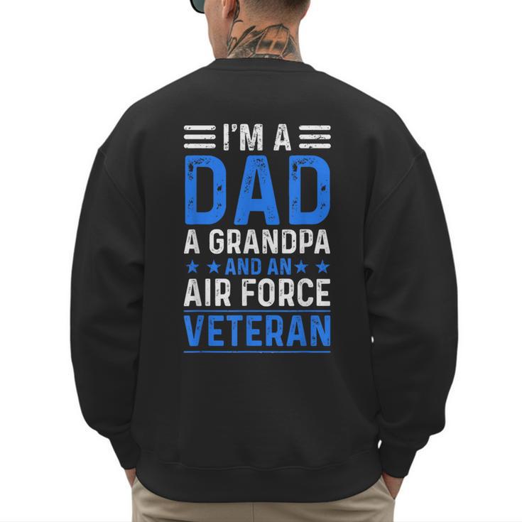 I’m A Dad Grandpa Air Force Veteran Distressed Men's Sweatshirt Back Print I’m A Dad Grandpa Air Force Veteran Distressed Men's Sweatshirt Back Print