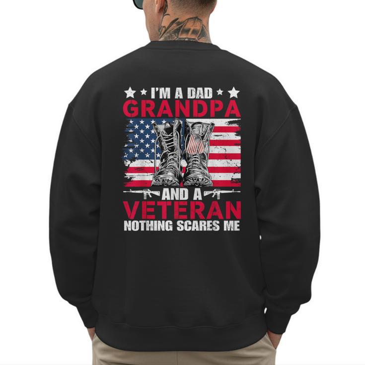 I'm A Dad Grandpa And Veteran Papa Grandpa Fathers Day Men Men's Sweatshirt Back Print