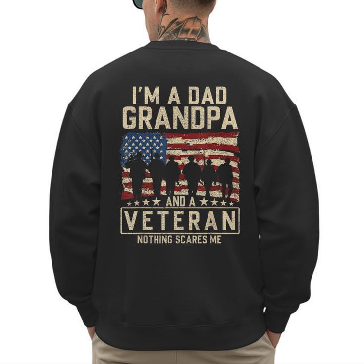 I'm A Dad Grandpa And Veteran Patriotic US Flag Veterans Day Men's Sweatshirt Back Print