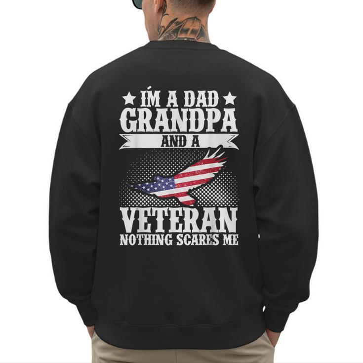 I'm A Dad Grandpa And A Veteran US Flag Veterans Day Men's Sweatshirt Back Print I'm A Dad Grandpa And A Veteran US Flag Veterans Day Men's Sweatshirt Back Print