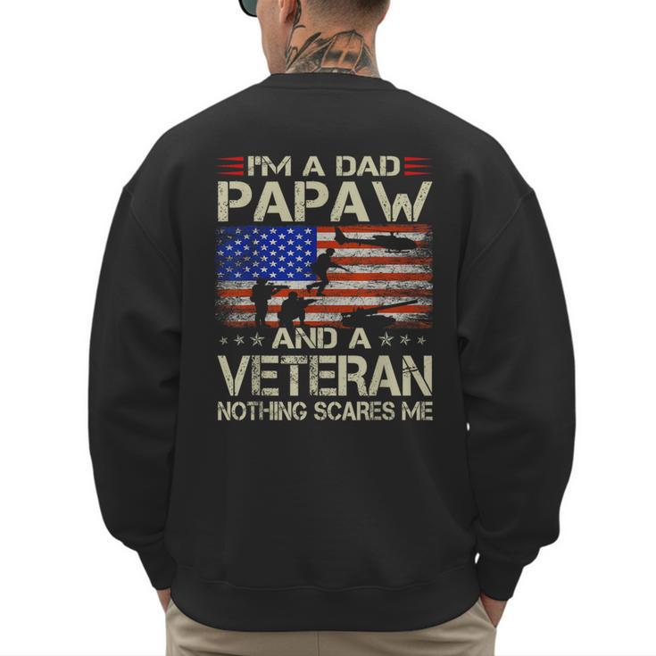I'm A Dad Papaw And Veteran Retro Dad Papa Grandpa Men's Sweatshirt Back Print