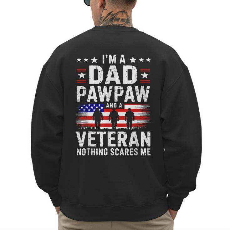 I'm A Dad Pawpaw And A Veteran Shirt Men Grandpa Fathers Day Men's Sweatshirt Back Print
