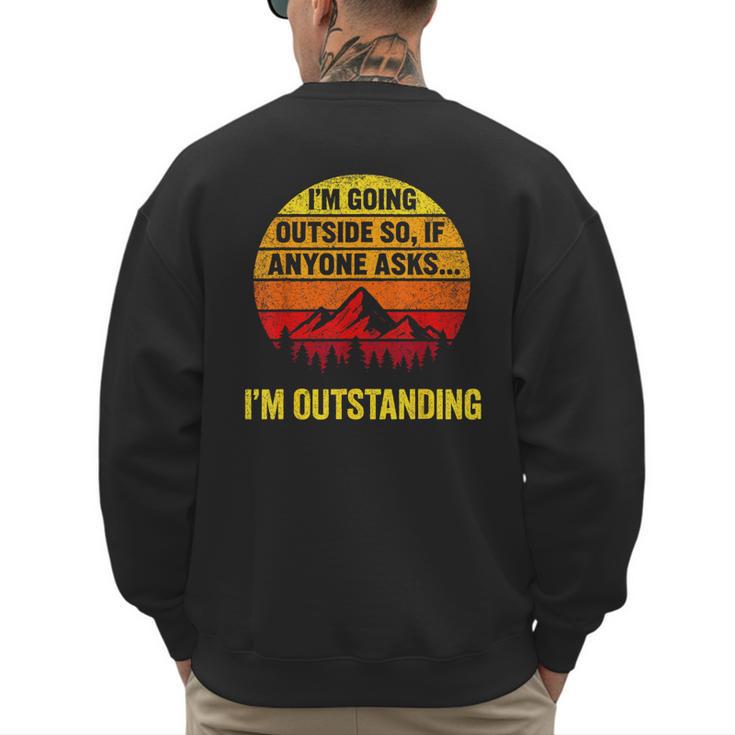 I'm Going Outside If Asked I'm Outstanding Dad Joke Men's Sweatshirt Back Print
