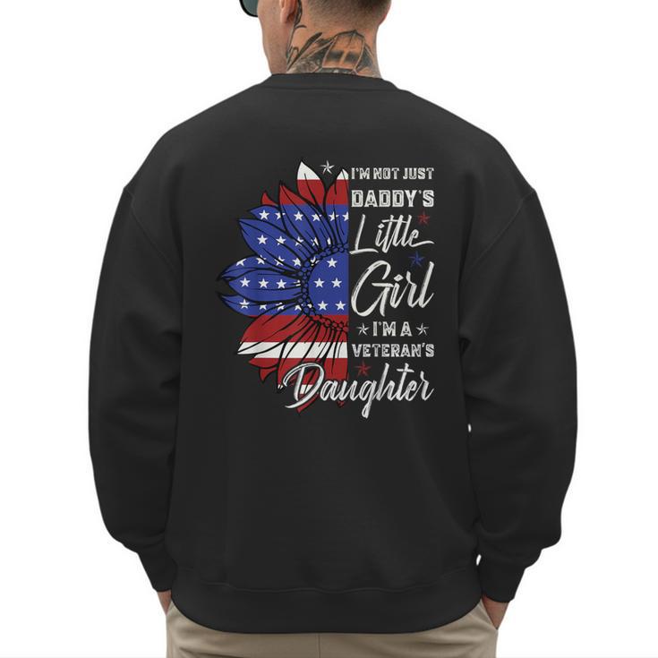I'm Not Just a Daddy's Little Girl I'm a Veteran's Daughter Small Men's Sweatshirt Back Print