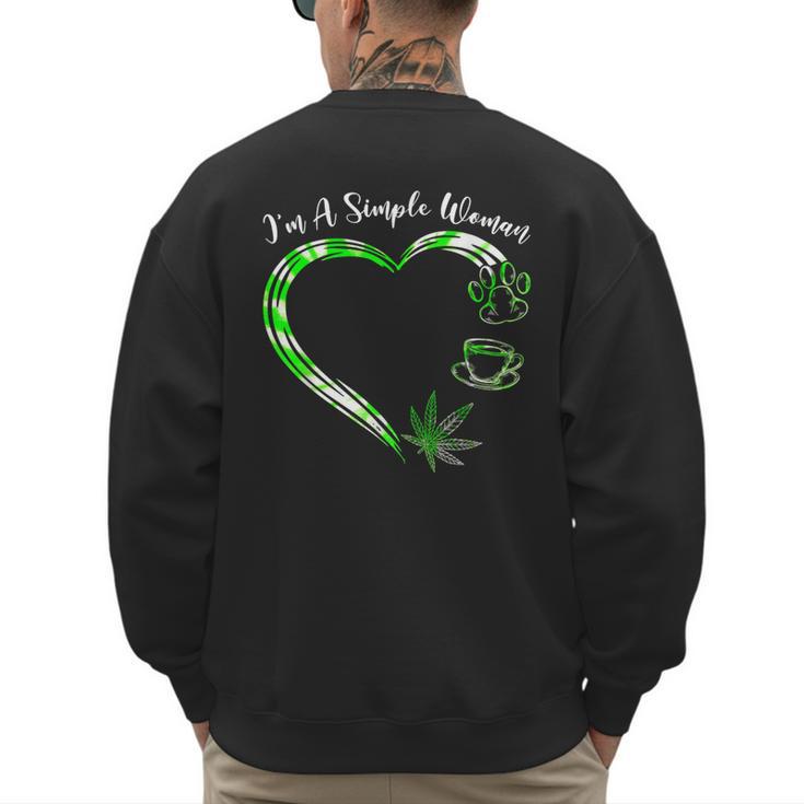 I'm A Simples Woman Loves Weed Coffee And Dog Dad Mom Men's Sweatshirt Back Print