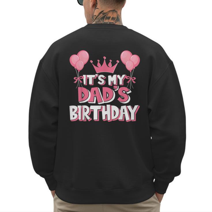 It's My Dad's Birthday Celebration Small Men's Sweatshirt Back Print