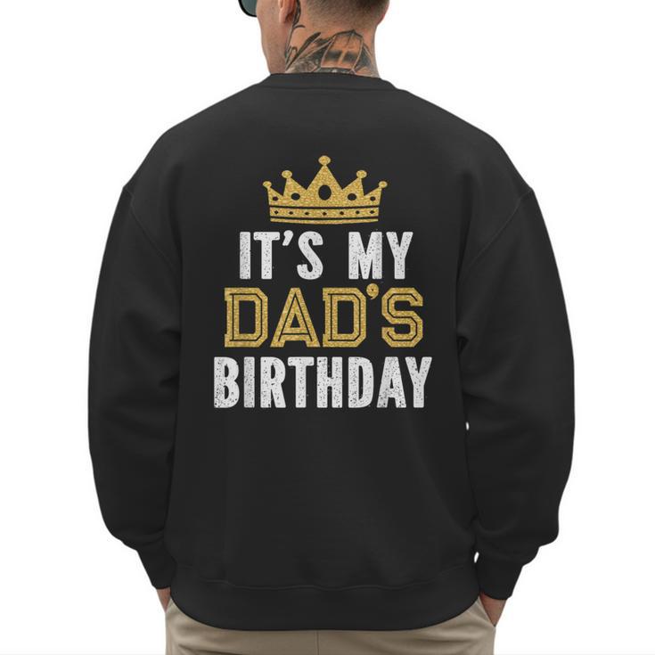 It's My Dad's Birthday Party Family Matching Small Men's Sweatshirt Back Print