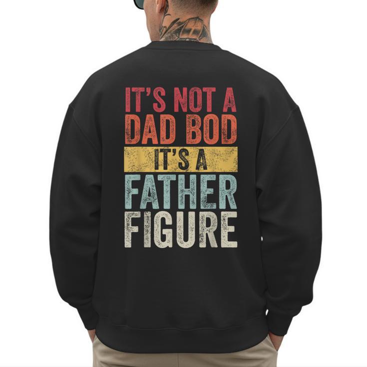 It's Not A Dad Bod It's A Father Figure Retro VintageShort Sleeve Men's Sweatshirt Back Print