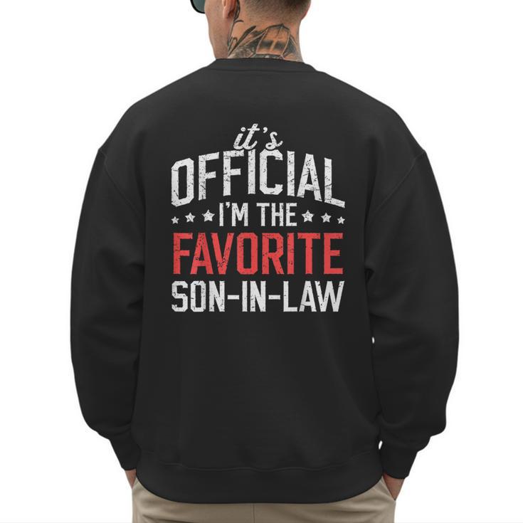 It's Official I'm The Favorite Son-In-Law Dad Father Men's Sweatshirt Back Print