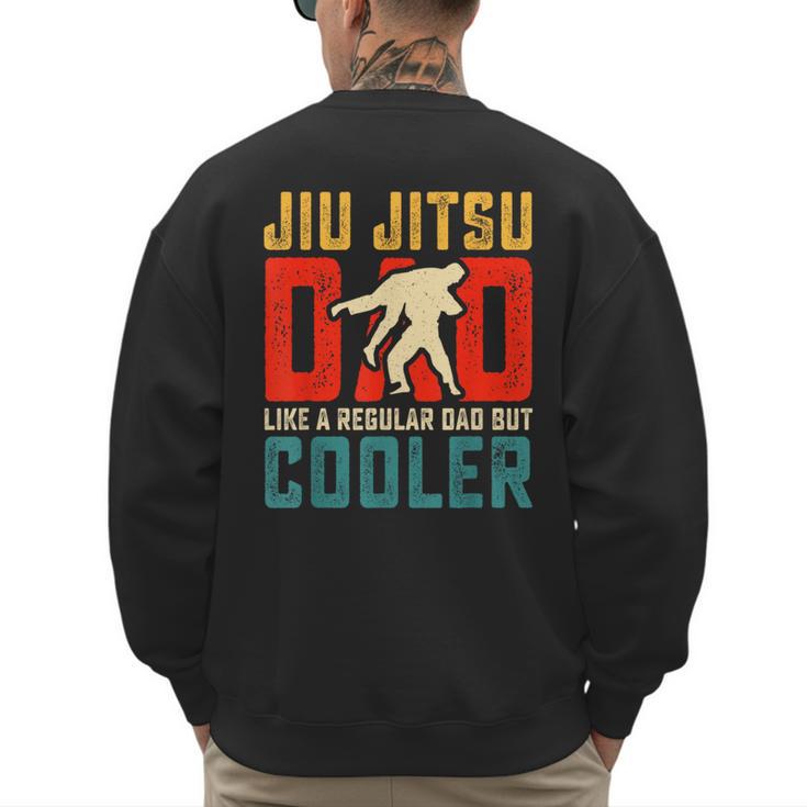 Jiu Jitsu Dad Like A Regular Dad But Cooler Dad Father Men's Sweatshirt Back Print