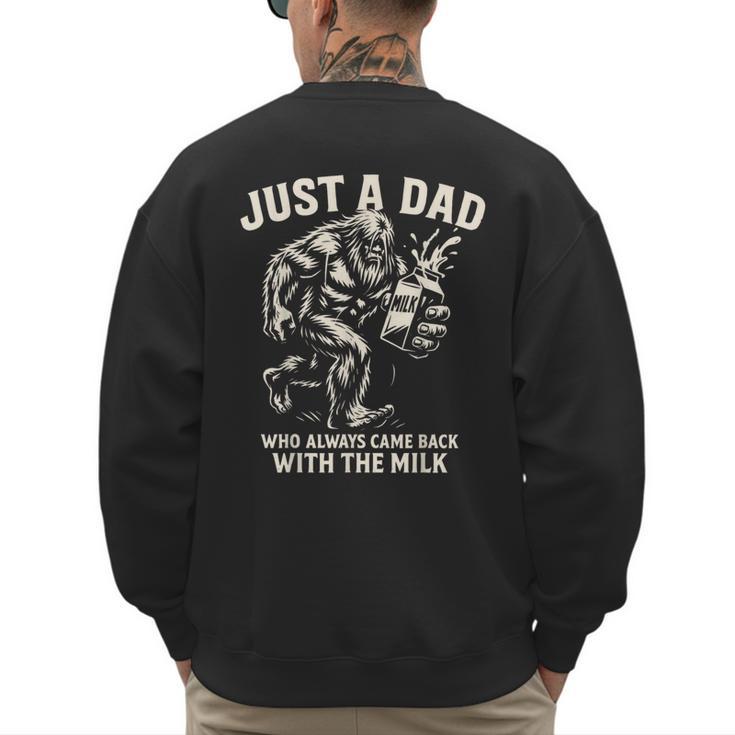 Just a Dad Who Always Came Back With The Milk Shirt Bigfoot Men's Sweatshirt Back Print