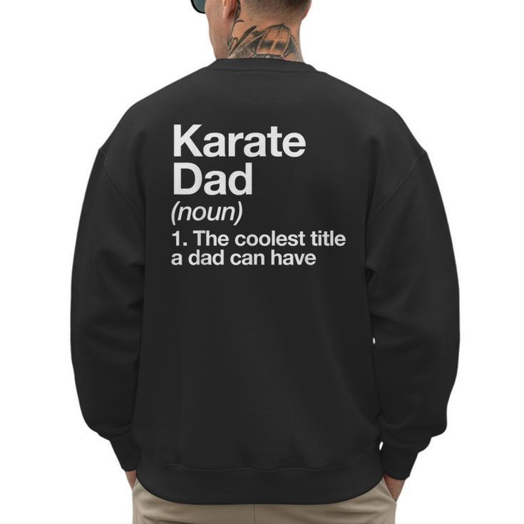 Karate Dad Definition Sports Martial Arts Men's Sweatshirt Back Print