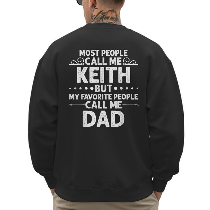 KEITH Name Father's Day Personalized Men Dad Men's Sweatshirt Back Print