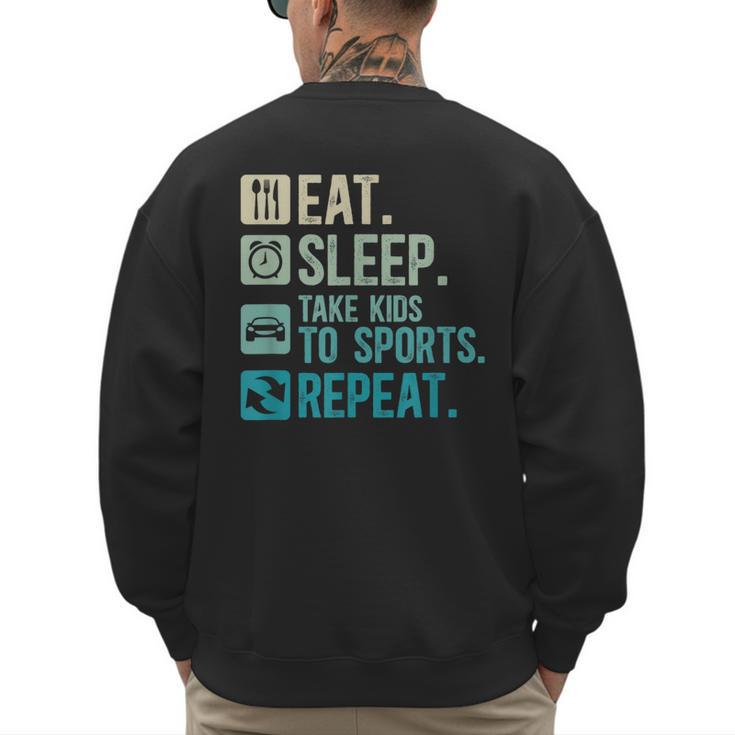 Take Kids To Sports Dad Sports Father Sport Dad Men's Sweatshirt Back Print