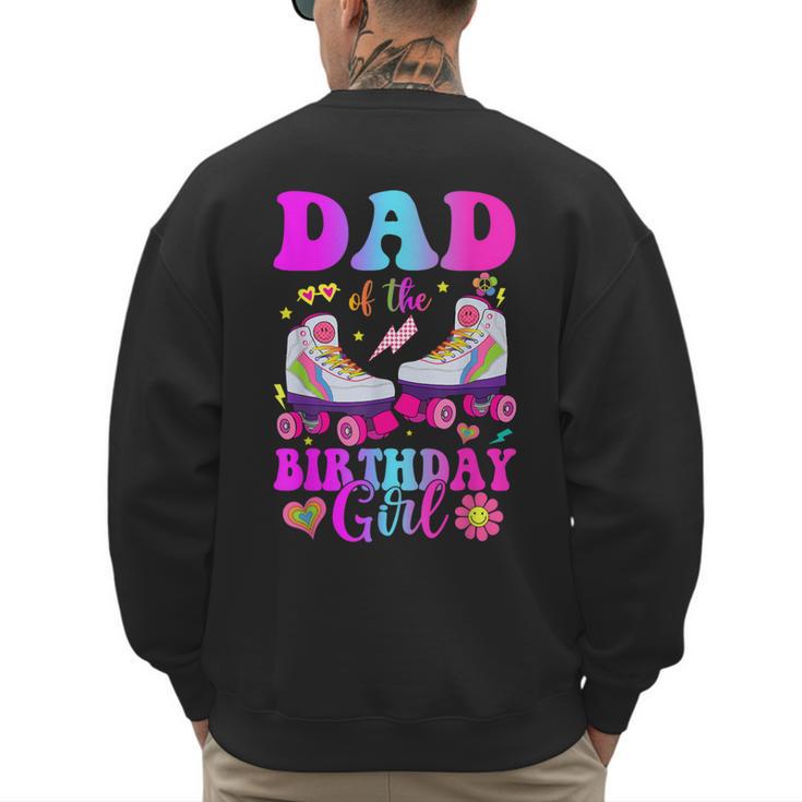 Let's Roll Dad Of The Birthday Girl Roller Skate Birthday Men's Sweatshirt Back Print