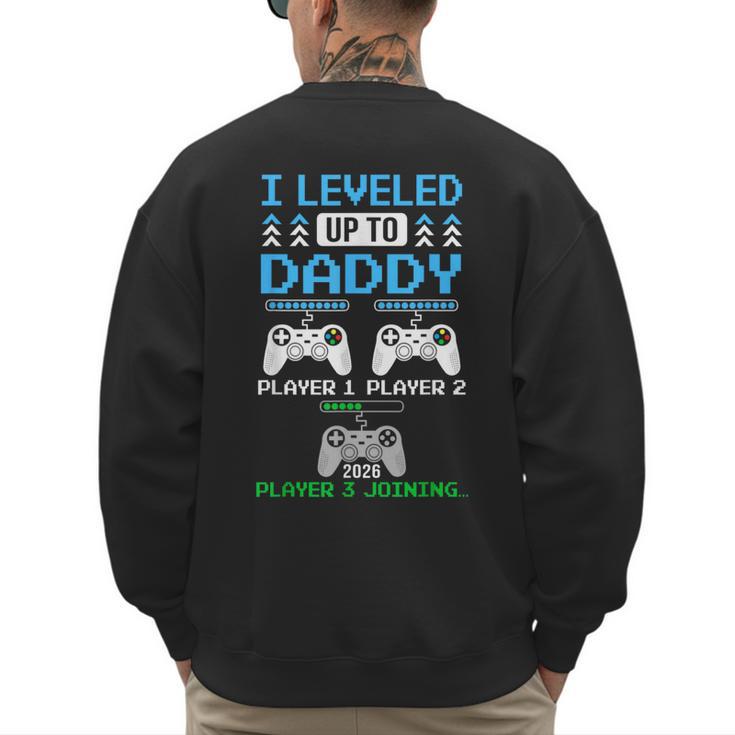 Leveled Up To Daddy Again  Gamer Dad Est 2026 Men's Sweatshirt Back Print
