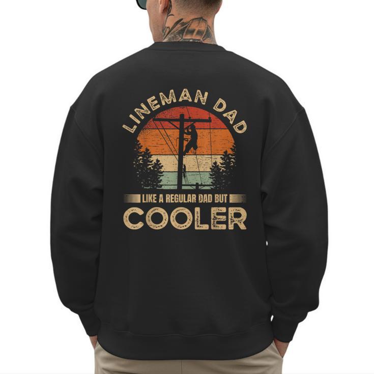 Lineman Dad Like A Regular Dad But Cooler Lineman Men's Sweatshirt Back Print