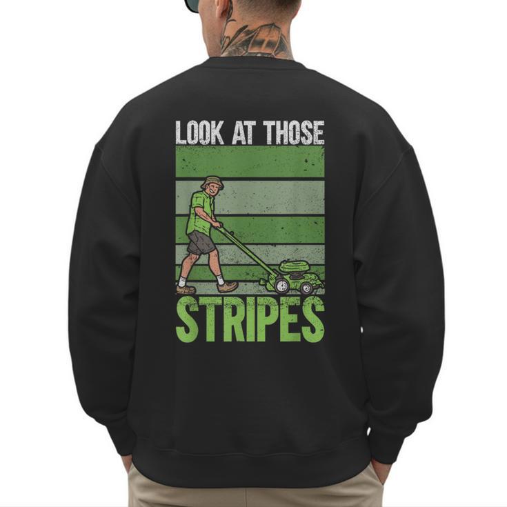 Look At Those Stripes Lawn Mowing Dad Lawn Mower Small Men's Sweatshirt Back Print
