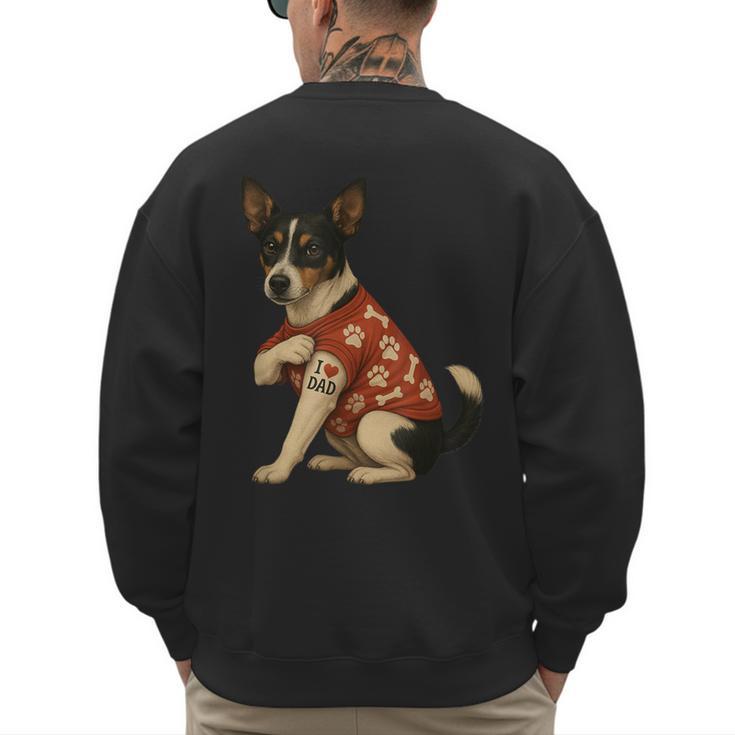 I Love Dad Tattoo Rat Terrier Dad Men's Sweatshirt Back Print