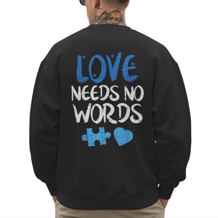 Love Needs No Words Autism Awareness Shirt Mom Dad Teacher Men's Sweatshirt Back Print