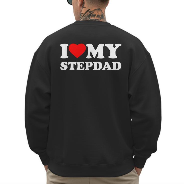 I Love My Step-Dad Heart Family Grandpa StepDad Bonus Dad Men's Sweatshirt Back Print