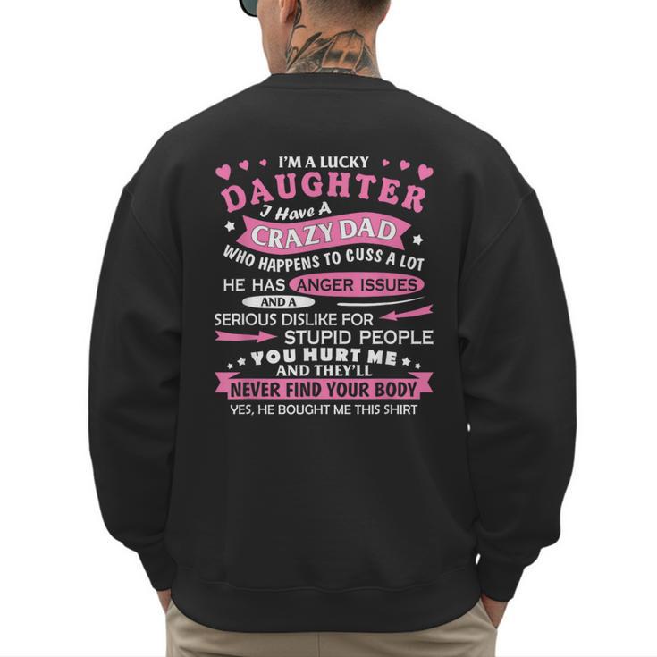 I Am a Lucky Daughter I Have Crazy Dad For Daughter Men's Sweatshirt Back Print
