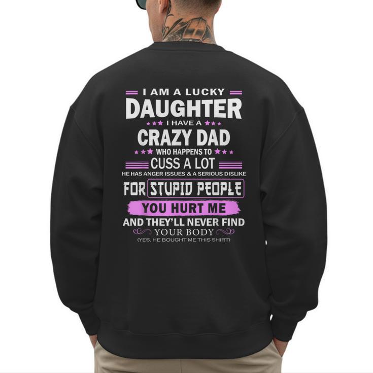 I Am A Lucky Daughter I Have A Crazy Dad Men's Sweatshirt Back Print