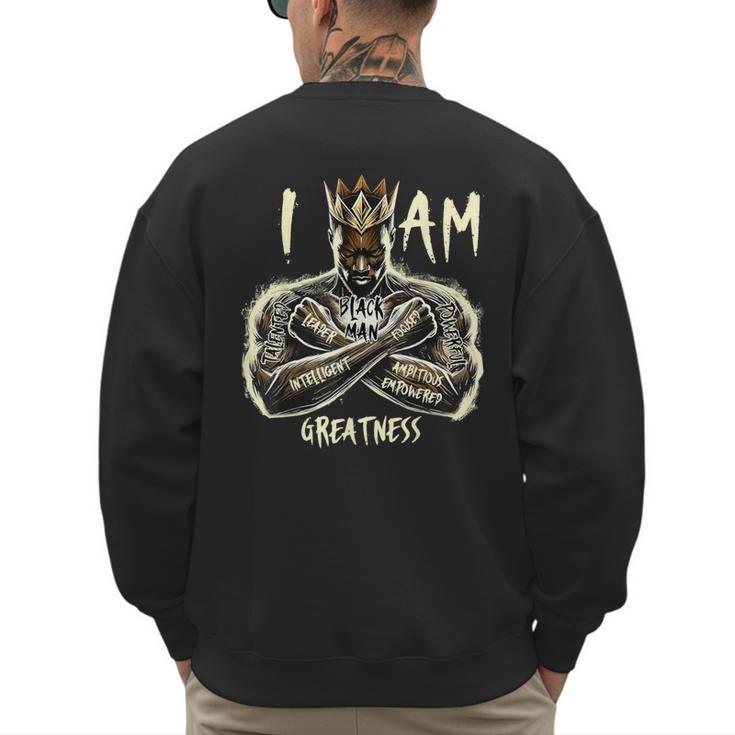 I Am Man King Powerful Dad Afro Melanin Men's Sweatshirt Back Print