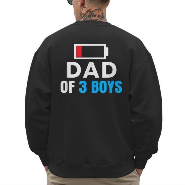 Matching Father's Day Low Battery Dad Of 3 Boys Men's Sweatshirt Back Print
