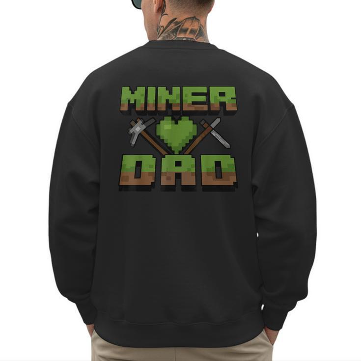 Miner Dad Birthday Boy Party Video Gamer Pixel Men's Sweatshirt Back Print