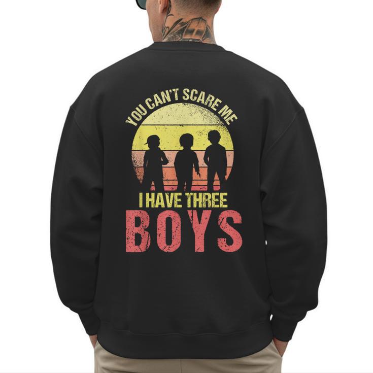 Mom Of 3 Boys Dad I Have Three Boys Dad Of 3 Boys Mom Of 3 Men's Sweatshirt Back Print