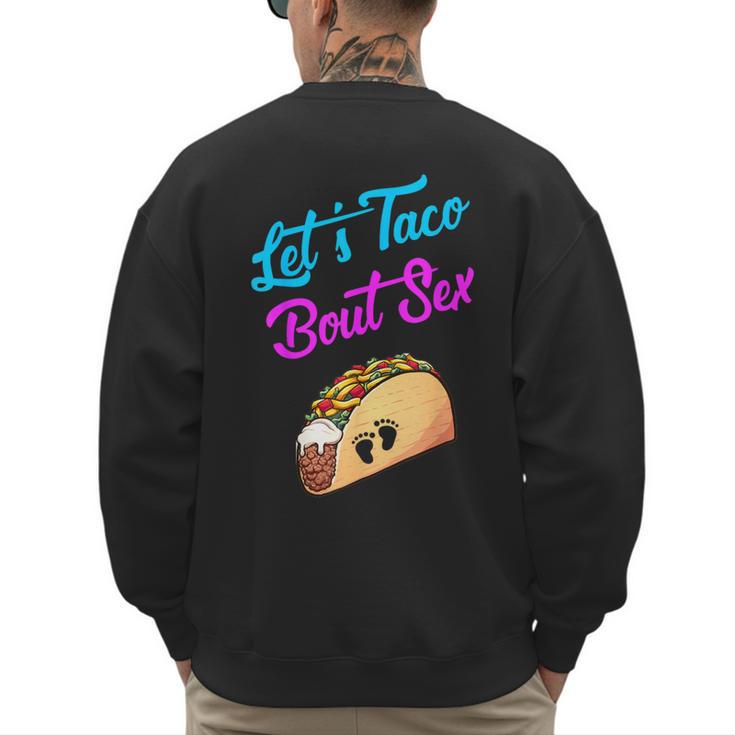 Mom Dad Let's Taco Bout Sex Gender Reveal Party Men's Sweatshirt Back Print