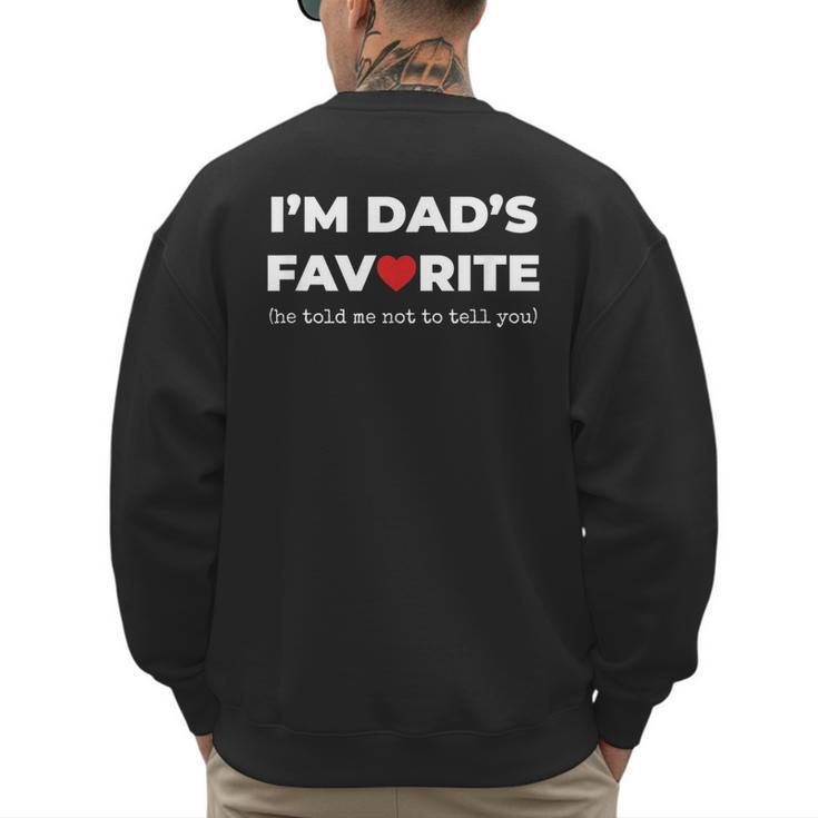 Moms Favorite Son Daughter I'm Dad's Favorite Men's Sweatshirt Back Print
